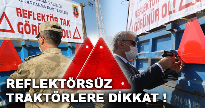 REFLEKTÖRSÜZ TRAKTÖRLERE DİKKAT