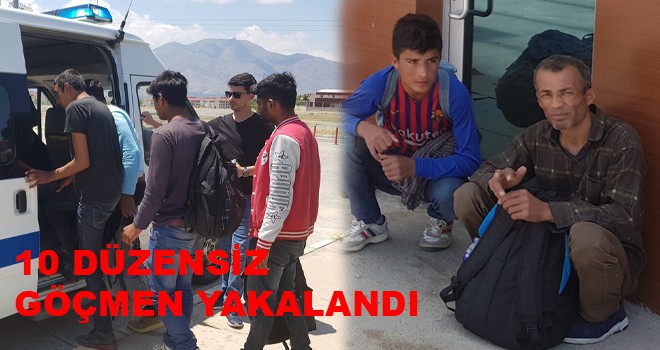 10 DÜZENSİZ GÖÇMEN YAKALANDI