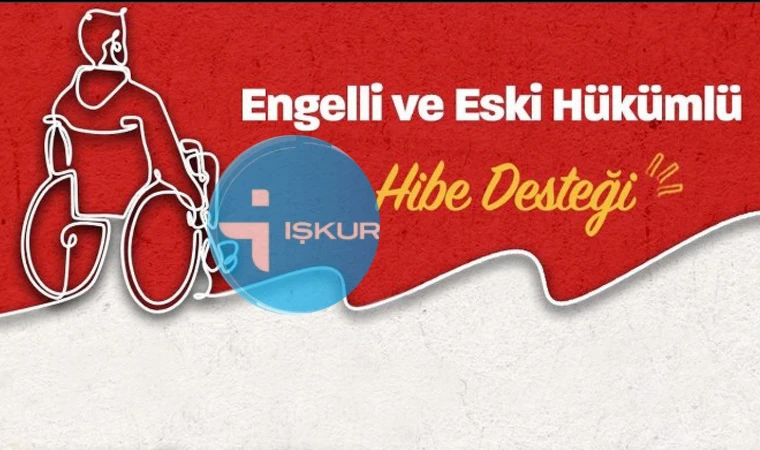 Engelli ve Eski Hükümlü Proje Başvuruları son gün 24 Ekim