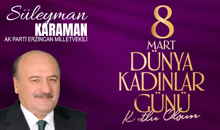 Karaman; "Kadınların gücü, sevgisi ve emeğiyle dünya daha güzel"