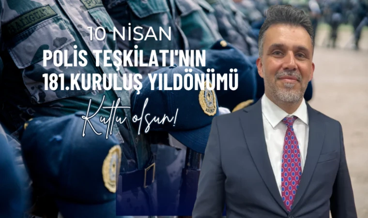 Kabadayı: “Türk Polisi, Huzurumuzun En Büyük Teminatıdır”