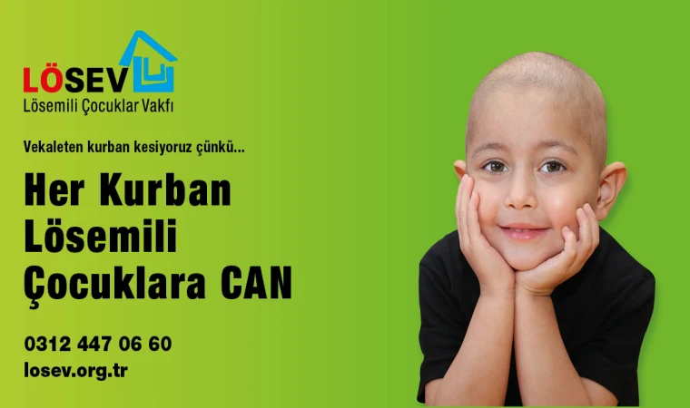 LÖSEV’den Kurban Bağışı Çağrısı: “Her Kurban Lösemili Çocuklara Can”