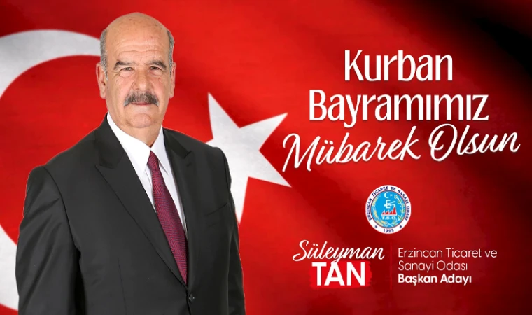 Süleyman Tan; "sevdiklerinizle birlikte sağlıklı ve huzurlu bayramlar dilerim
