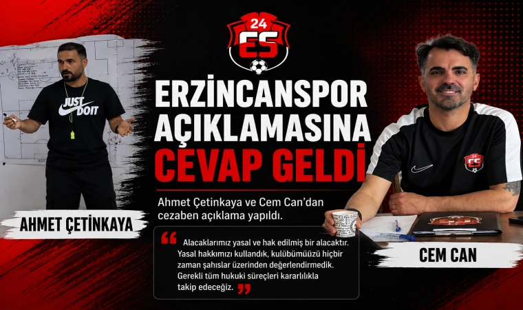 Erzincanspor’un Açıklamasına Çetinkaya ve Can'dan Yanıt: “Yasal Hakkımızı Kullandık”