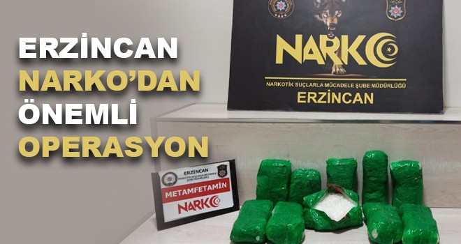 ERZİNCAN NARKO'DAN ÖNEMLİ OPERASYON