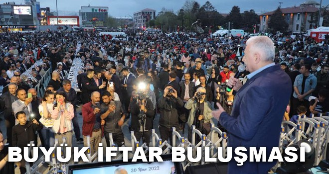 ERZİNCAN BÜYÜK İFTAR'DA BULUŞTU