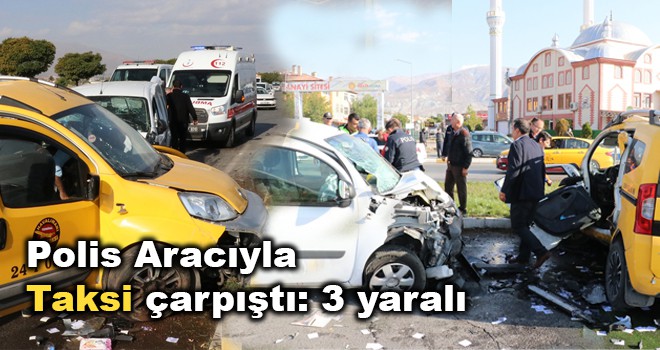 Polis aracıyla taksi çarpıştı: 3 yaralı
