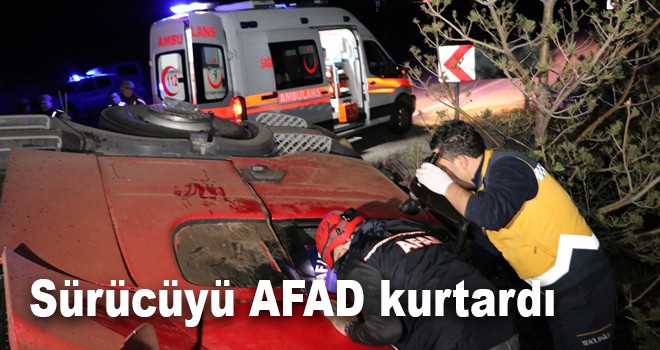 Sürücüyü AFAD kurtardı