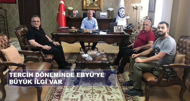 TERCİH DÖNEMİNDE EBYÜ'YE YOĞUN İLGİ VAR