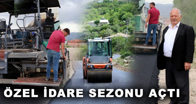 ÖZEL İDARE SEZONU AÇTI