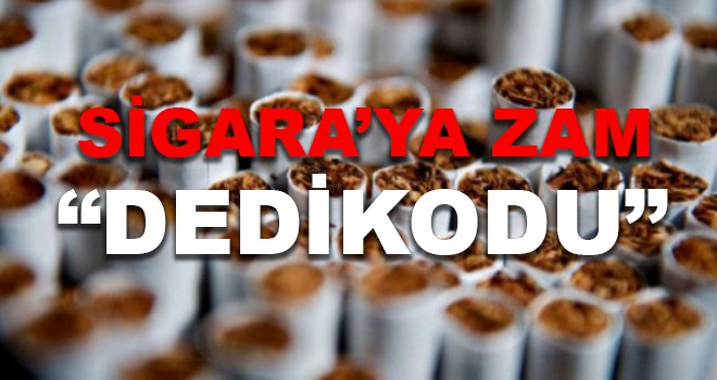 SİGARAYA YENİ BİR ZAM YOK