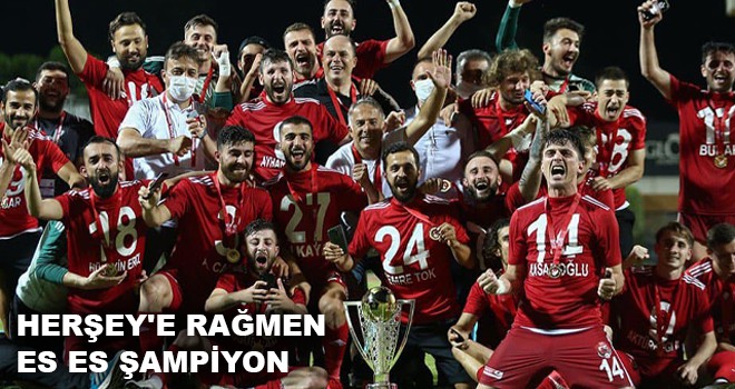 HERŞEY'E RAĞMEN ES ES ŞAMPİYON