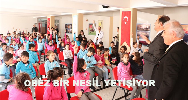 OBEZ BİR NESİL YETİŞİYOR