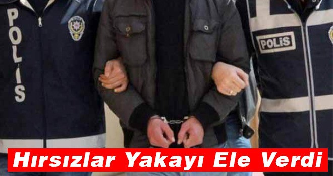 HIRSIZLAR YAKAYI ELE VERDİ
