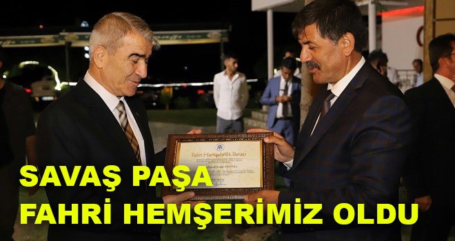 SAVAŞ PAŞA FAHRİ HEMŞEHRİMİZ OLDU