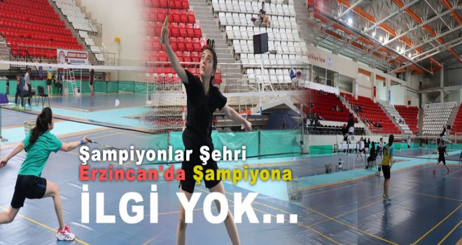 Şampiyonlar Şehri Erzincan'da Şampiyona: İLGİ YOK...