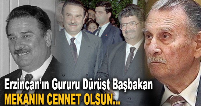 DÜRÜST BAŞBAKAN MEKANIN CENNET OLSUN