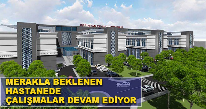 YENİ HASTANE İNŞAATI DEVAM EDİYOR