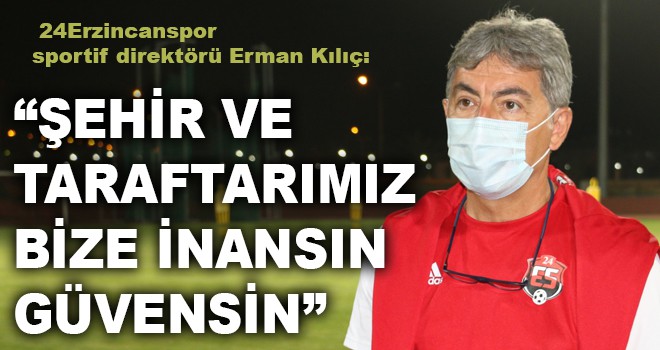 Şehir ve taraftarımız bize inansın güvensin