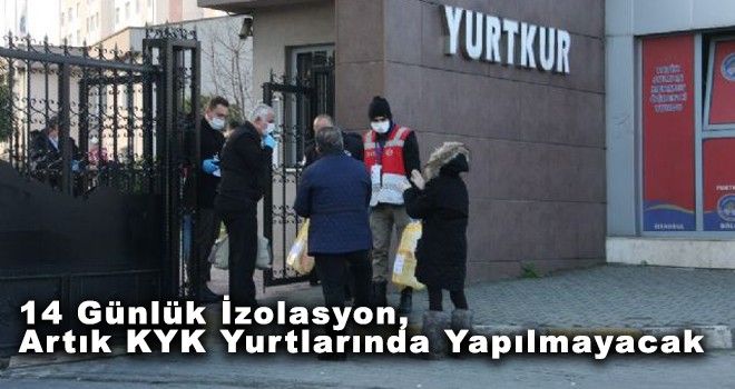 14 Günlük İzolasyon, Artık KYK Yurtlarında Yapılmayacak