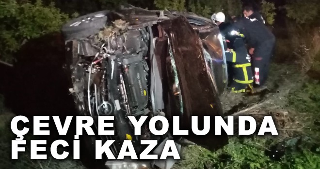 ÇEVRE YOLUNDA FECİ KAZA