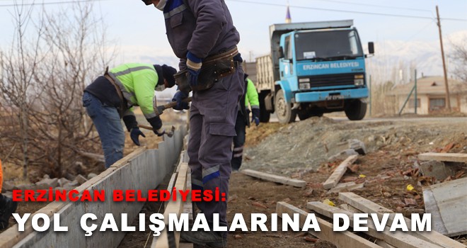 YOL ÇALIŞMALARINA DEVAM