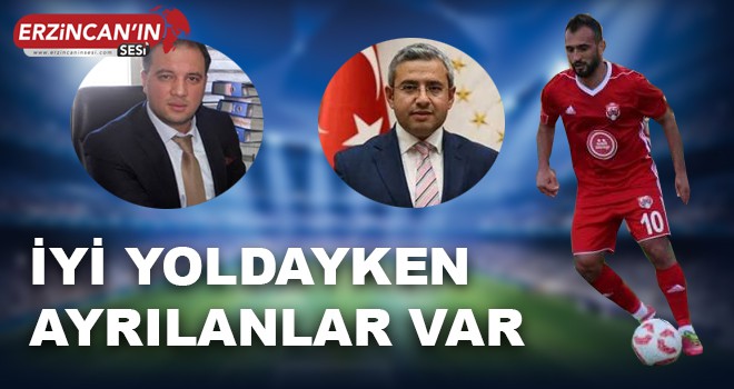 İYİ YOLDAYKEN AYRILANLAR VAR…