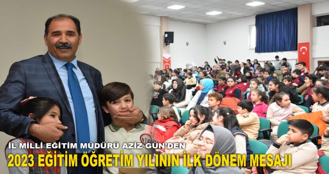 2023 EĞİTİM ÖĞRETİM YILININ İLK DÖNEM MESAJI