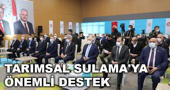 TARIMSAL SULAMA'YA ÖNEMLİ DESTEK