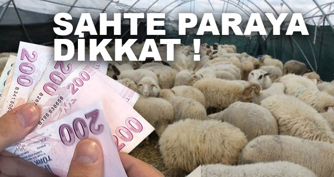 BAYRAM ÖNCESİ SAHTE PARA UYARISI