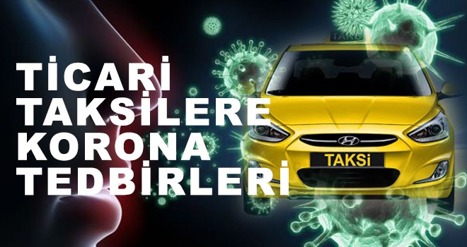 TİCARİ TAKSİLERE KORONA TEDBİRLERİ