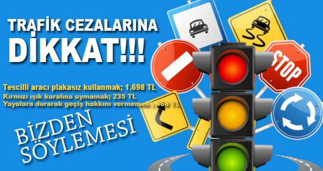 TRAFİK CEZALARINA DİKKAT!!!