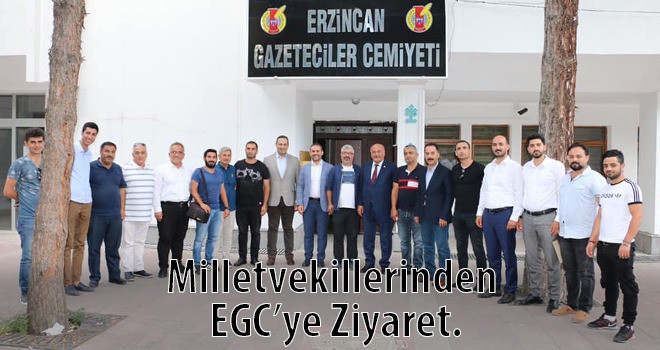 MİLLETVEKİLLERİNDEN EGC YE ZİYARET