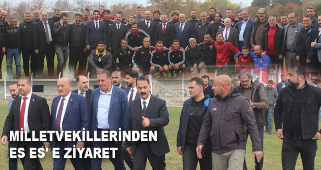 MİLLETVEKİLLERİNDEN ES ES' E ZİYARET