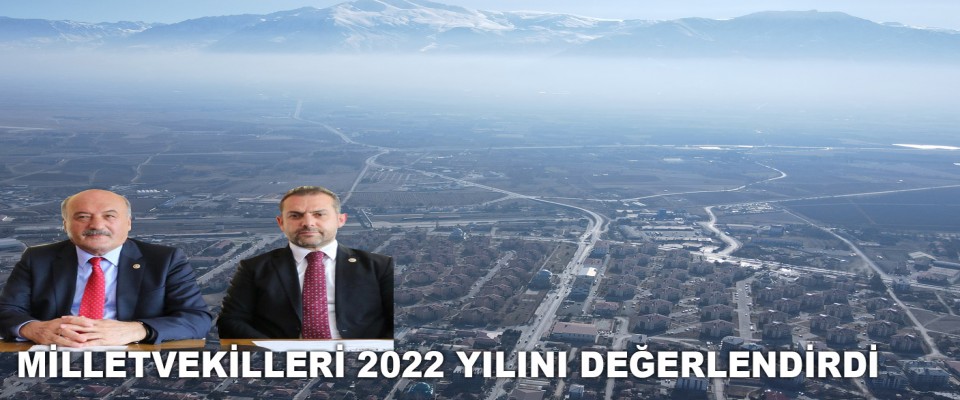 MİLLETVEKİLLERİNDEN 2022 DEĞERLENDİRMESİ
