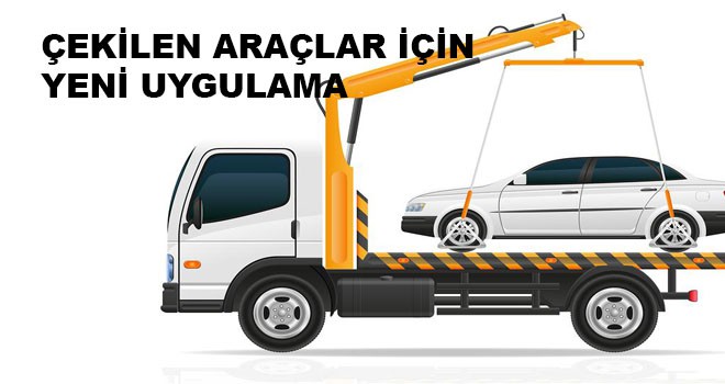 ÇEKİLEN ARAÇLAR İÇİN YENİ UYGULAMA