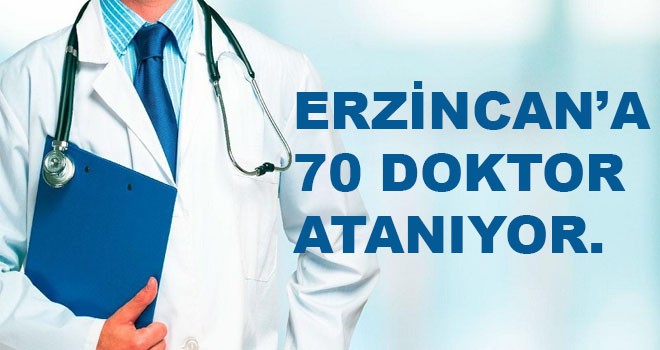 ERZİNCAN’A 70 DOKTOR ATAMASI YAPILDI