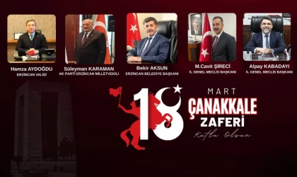 Erzincan Protokolünden 18 Mart Çanakkale Zaferi ve Şehitleri Anma Günü Mesajları