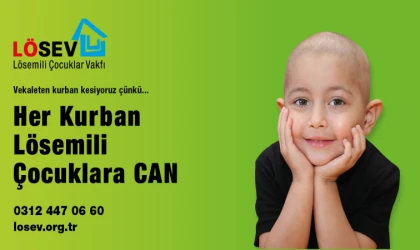 LÖSEV’den Kurban Bağışı Çağrısı: “Her Kurban Lösemili Çocuklara Can”