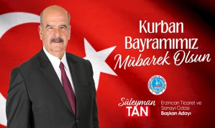 Süleyman Tan; "sevdiklerinizle birlikte sağlıklı ve huzurlu bayramlar dilerim