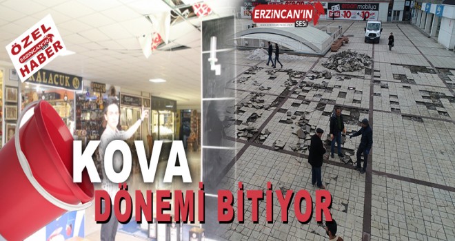 KOVA DÖNEMİ BİTİYOR