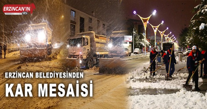 ERZİNCAN BELEDİYESİNDEN KAR MESAİSİ