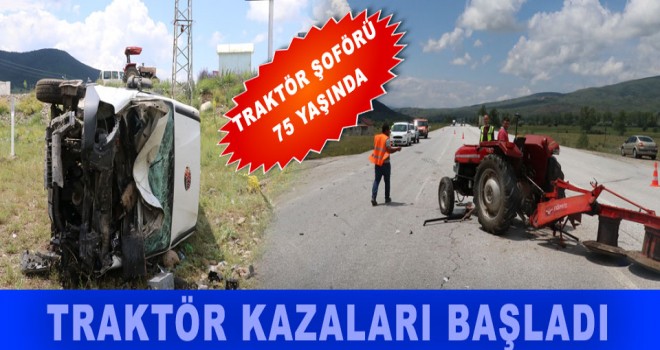 TRAKTÖR KAZALARI BAŞLADI