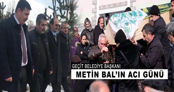 BAŞKAN BAL'IN ACI GÜNÜ